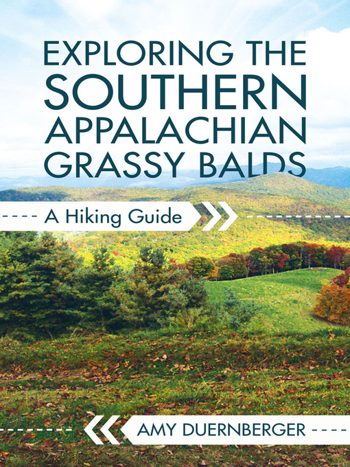 Title details for Exploring the Southern Appalachian Grassy Balds by Amy Duernberger - Available